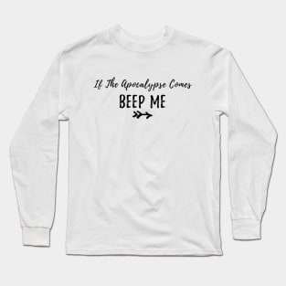 Buffy quote if the apocalypse comes beep me Long Sleeve T-Shirt